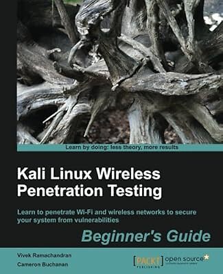 Kali Linux Wireless Penetrationstests: Leitfaden für Anfänger: Lernen Sie, in WLAN einzudringen