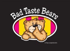Bad Taste Bears BADGES VARIOUS TO CHOOSE FROM ...TAKE A PEEK