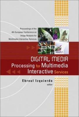 Digital Media Processing for Multimedia Interactive Services, Proceedings of...