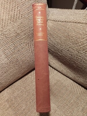 Illustrated English Social History, Volume Three: The 18th Century - Trevelyan.