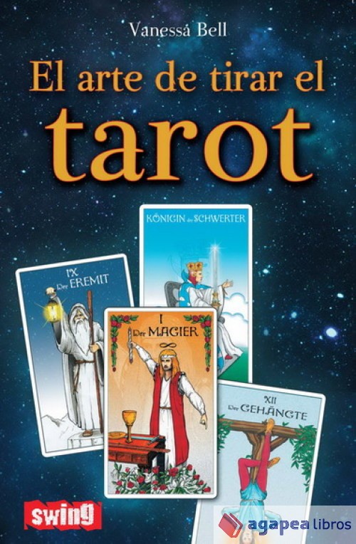 ARTE DE TIRAR EL TAROT, EL. Conozca las distintas maneras de tirar las cartas e