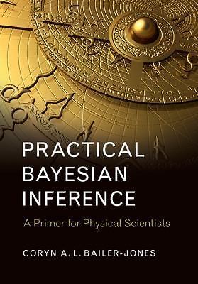 Practical Bayesian Inference: A Primer for Physical Scientists, Bailer-Jones, Co