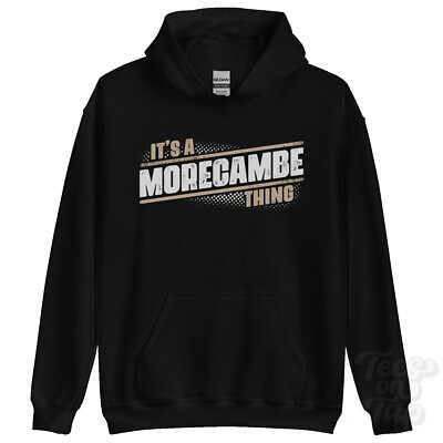 ITS A MORECAMBE THING HOODIE name surname funny family hoody gift idea