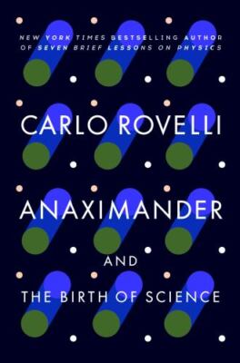 Anaximander : And the Birth of Science by Carlo Rovelli (2023, Trade Paperback)