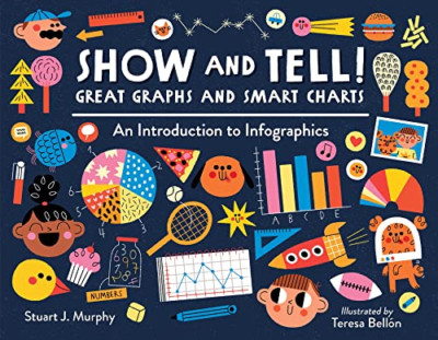 Show and Tell! Great Graphs and Smart Charts: An Introd - Paperback NEW Murphy,