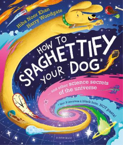 Hiba Noor Khan How To Spaghettify Your Dog (Tascabile)