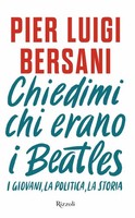 Chiedimi Chi Erano I Beatles. I Giovani, La Politica, La Storia Pier Luigi ...