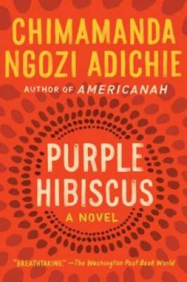 Purple Hibiscus: A Novel - Paperback By Adichie, Chimamanda Ngozi - GOOD