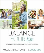 Balance Your Life: A Six-Week Plan for a Calmer, Healthier, Lighter You - GOOD
