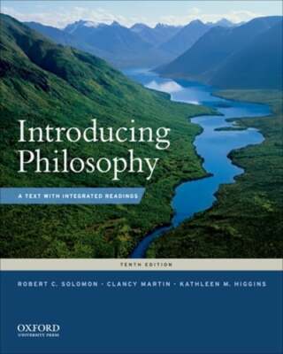 Introducing Philosophy: A Text with Integrated Readings by Robert C Solomon