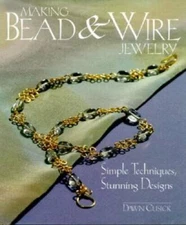 Making Bead & Wire Jewelry: Simple Techniques, Stunning Designs - GOOD