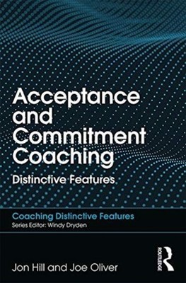 ACCEPTANCE & COMMITMENT COACHING by Jon Hill Paperback Self Help Business