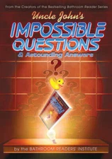Uncle John's Bathroom Reader Impossible Questions and Astoun - VERY GOOD