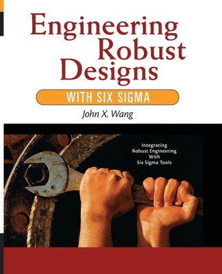 Engineering Robust Designs with Six Sigma (paperback)