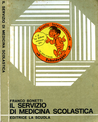 '' IL SERVICE DI MEDICINE SCOLASTICA '' Franco Bonetti Ed. La Scuola 1977