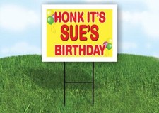 SUE'S HONK ITS BIRTHDAY 18 in x 24 in Yard Sign Road Sign with Stand