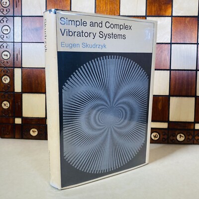 Simple and Complex Vibratory Systems Eugen Skudrzyk 1968 Hardcover