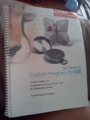 The Pearson Custom Program for CIS, Custom Edition of Computers Are Your Fut...