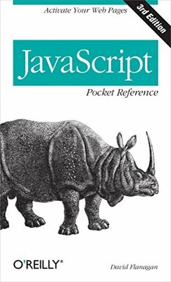 JavaScript Pocket Reference: Activate Your Web Page by David Flanagan 1449316859