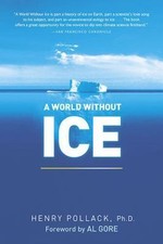 World Without Ice, Paperback by Pollack, Henry, Ph.d.; Gore, Albert (FRW), Br...