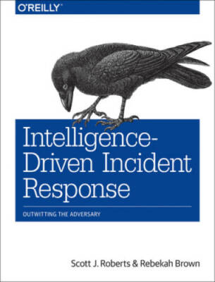 Intelligence-Driven Incident Response: Outwitting the Adversary - GOOD