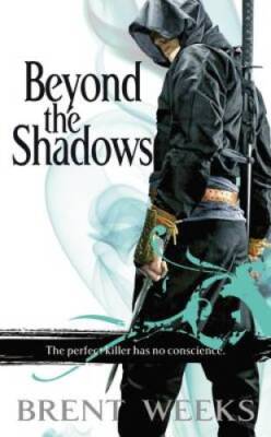 Beyond the Shadows: The Night Angel Trilogy, 3 By Weeks, Brent - ACCEPTABLE