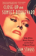 Close-up on Sunset Boulevard: Billy Wilder, Norma Desmond, and the Dark H - GOOD