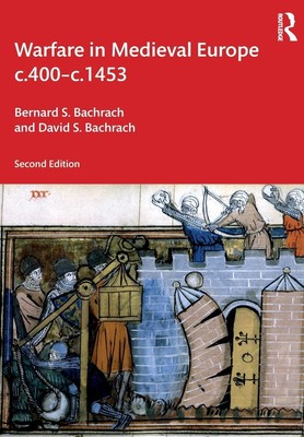 Bernard S. Bachrach (u. a.) | Warfare in Medieval Europe c.400-c.1453 | Buch