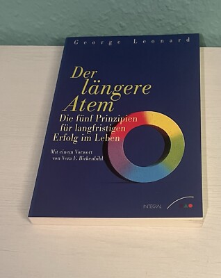 Der längere Atem Die fünf Prinzipien für langfristigen Erfolg George Leonard Top