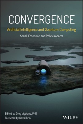 Convergence: Artificial Intelligence and Quantum Computing by G Viggiano