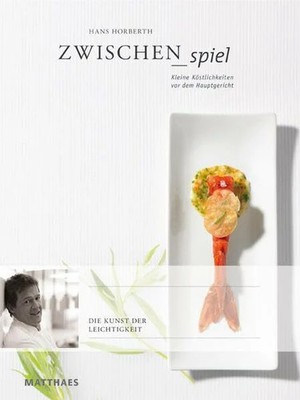 Zwischenspiel: Kleine Köstlichkeiten vor dem Hauptgericht Buch Matthaes Verlag