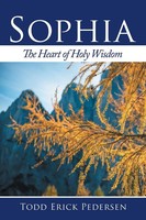 Sophia | The Heart Of Holy Wisdom | Todd Erick Pedersen | Taschenbuch | Englisch
