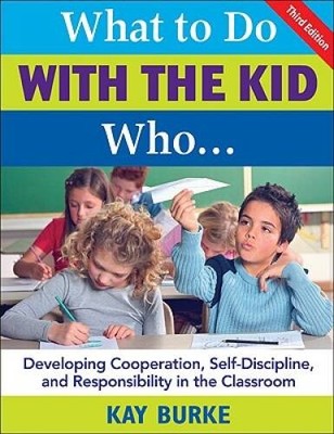 What to Do With the Kid Who...: Developing Cooperation, Self-Discipl - VERY GOOD