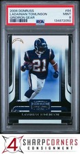 2006 DONRUSS GRIDIRON GEAR #84 LADAINIAN TOMLINSON HOF POP 4 PSA 9
