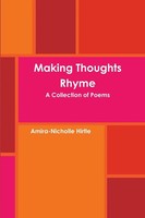 Amira-Nicholle Hirtle | Making Thoughts Rhyme | Taschenbuch | Englisch (2017)