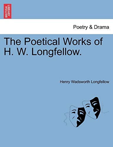 The Poetical Works of H. W. Longfellow.. Longfellow 9781241135515 New<|