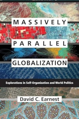 Massively Parallel Globalization: Explorations in Self- - Paperback NEW David C.