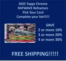 2025 Topps Chrome RAYWAVE Refractors You Pick/Complete Your Set!!!!!