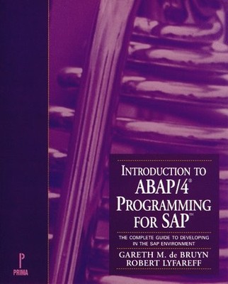 INTRODUCTION TO ABAP/4 PROGRAMMING FOR SAP : THE COMPLETE By Gareth Debruyn Mint