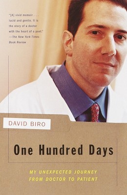 Hundert Tage: Meine unerwartete Reise vom Arzt zum Patienten von David Biro (DE