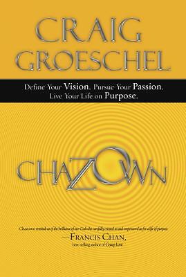 Chazown: Define Your Vision, Pursue Your Passion, Live Your Life on Purpose