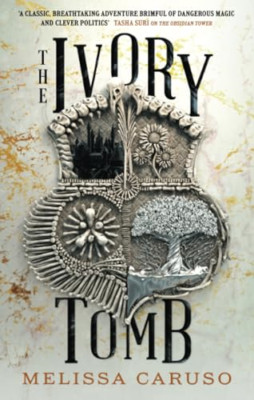 The Ivory Tomb: Rooks and Ruin, Book Three (Rooks and R - Paperback NEW Caruso,