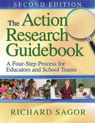 The Action Research Guidebook: A Four-Stage Process for Educators and Sch - GOOD