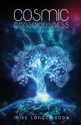 Cosmic Consciousness Mike Longmeadow Taschenbuch Kartoniert / Broschiert 2020
