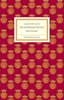 Das Havelberger Konzert: Bach-Novellen | Für alle, die Buch Insel Verlag