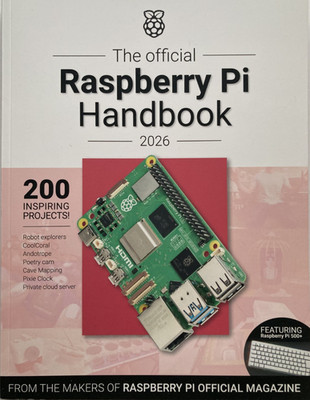 THE OFFICIAL 2026 RASPBERRY PI HANDBOOK / 200 INSPIRING PROJECTS! BRAND NEW