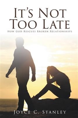 It's Not Too Late   :  How God Rescues Broken Relationships, Brand New, Free ...