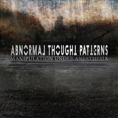 Manipulation Under Anesthesia by Abnormal Thought Patterns [CD]