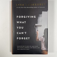 Forgiving What You Can't Forget: Discover How to Move On, Make Peace with...