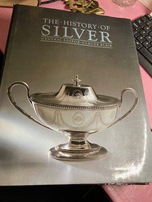 The History of Silver Hardcover Claude Blair H/C D/J 1991 VG++